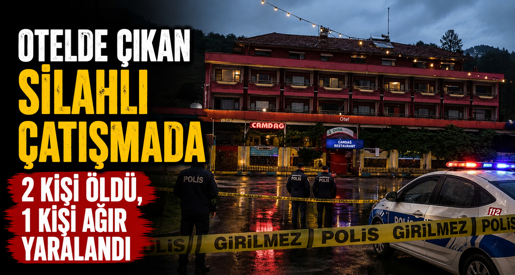 Otelde çıkan silahlı çatışmada 2 kişi öldü, 1 kişi ağır yaralandı