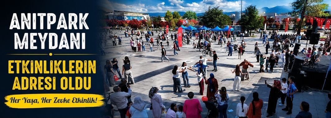 Anıtpark Meydanı Etkinliklerin Adresi Oldu