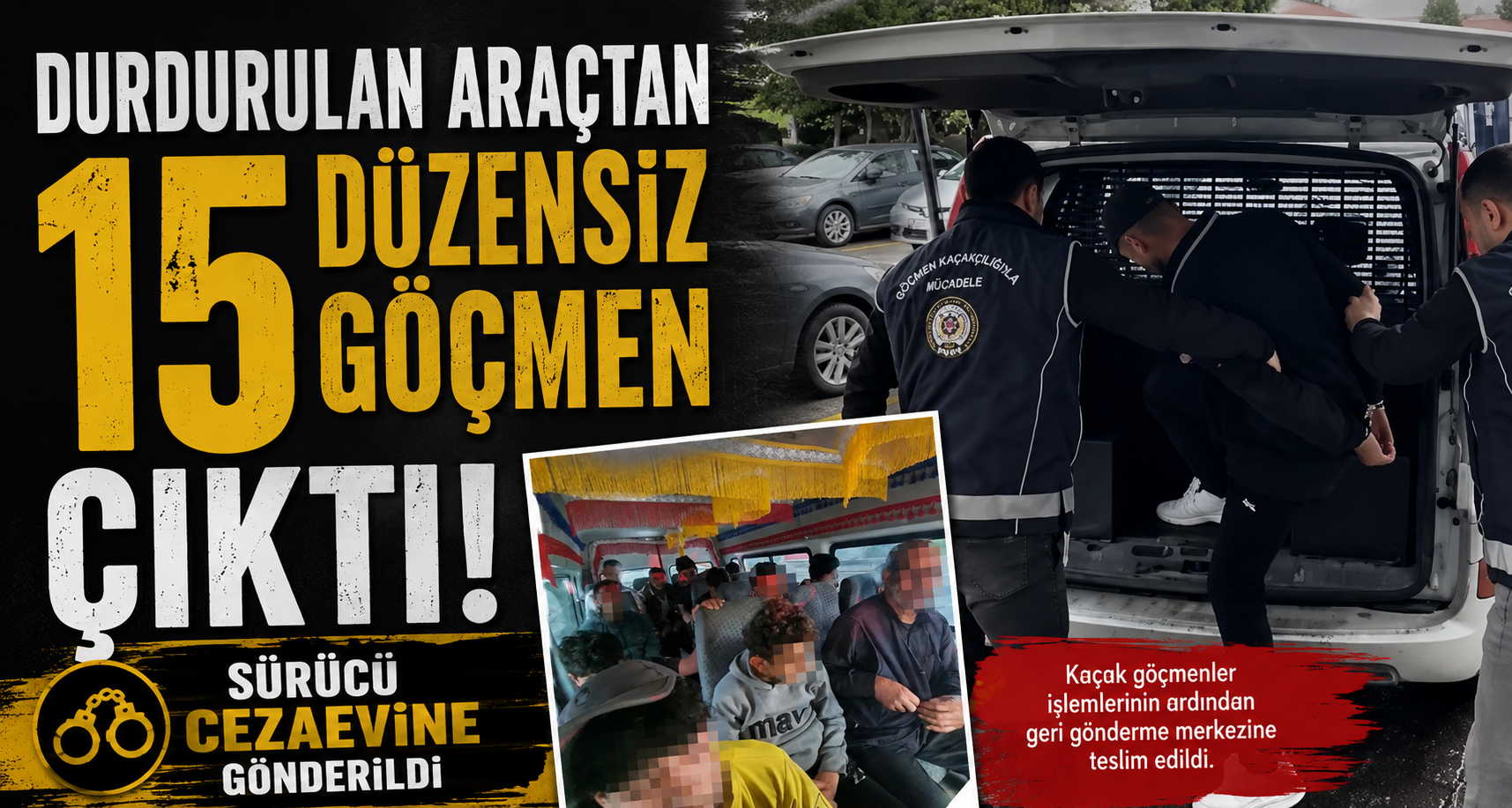 Durdurulan Araçtan 15 Düzensiz Göçmen Çıktı: Sürücü Cezaevine Gönderildi