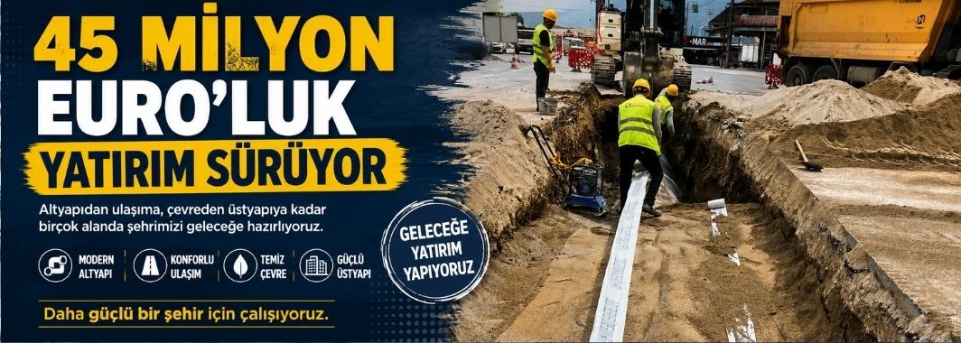 45 Milyon Euro’luk Yatırım Sürüyor
