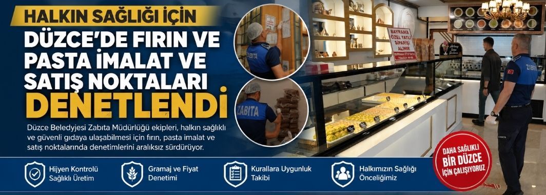 Düzce Zabıtası’ndan Fırın Ve Pastane Denetimi