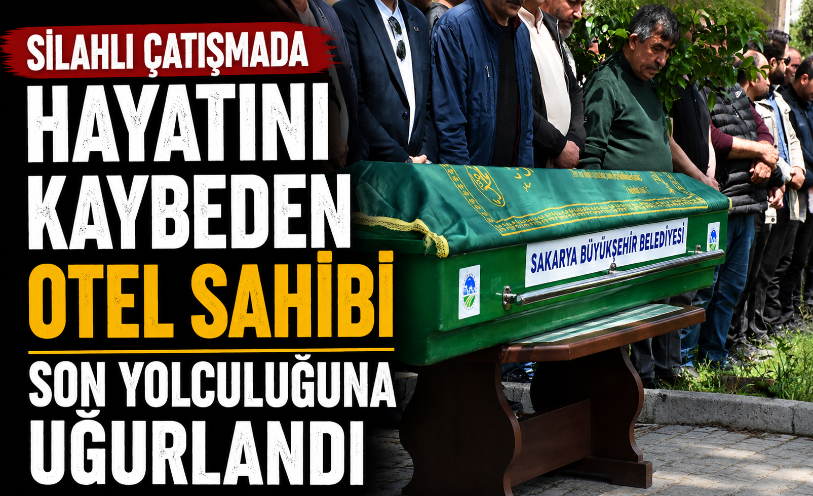 Silahlı Çatışmada Hayatını Kaybeden Otel Sahibi Son Yolculuğuna Uğurlandı