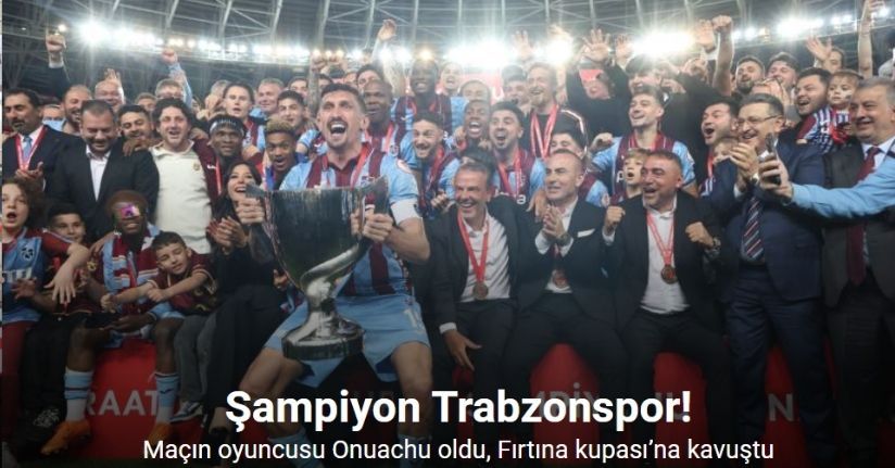 Trabzonspor, Ziraat Türkiye Kupası’na kavuştu