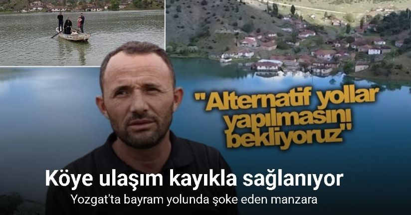 Yozgat’ta yolu sular altında kaln köye kayıkla ulaştılar