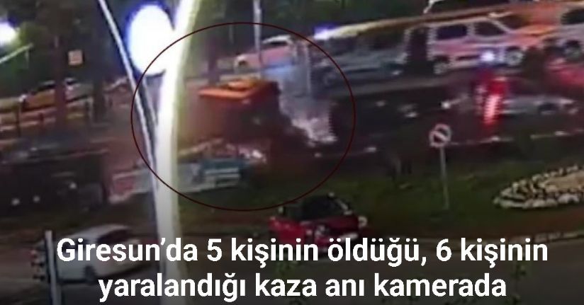 Giresun’da 5 kişinin öldüğü, 6 kişinin yaralandığı kaza anı kamerada