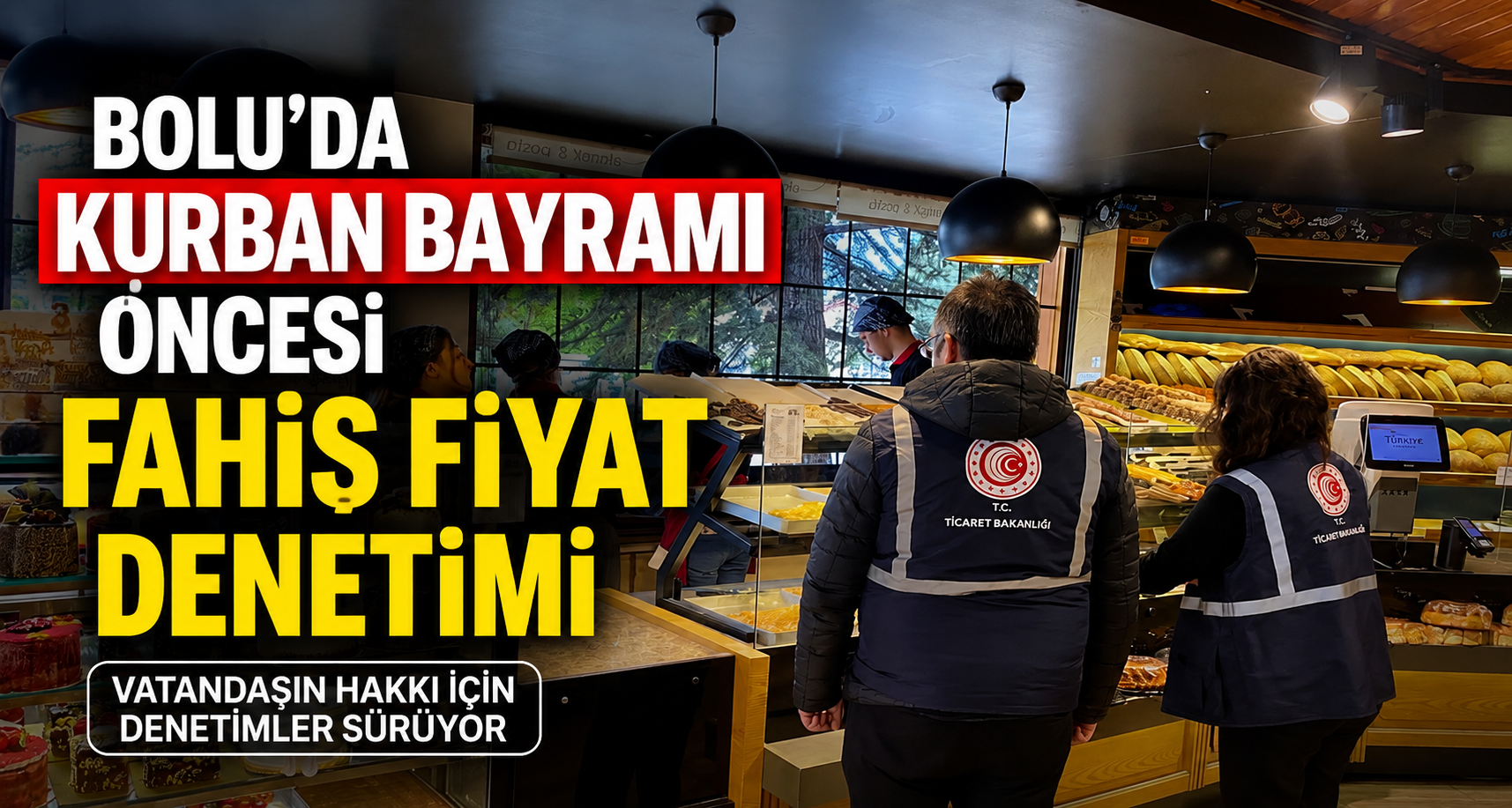 Bolu’da kurban bayramı öncesi fahiş fiyat denetimi