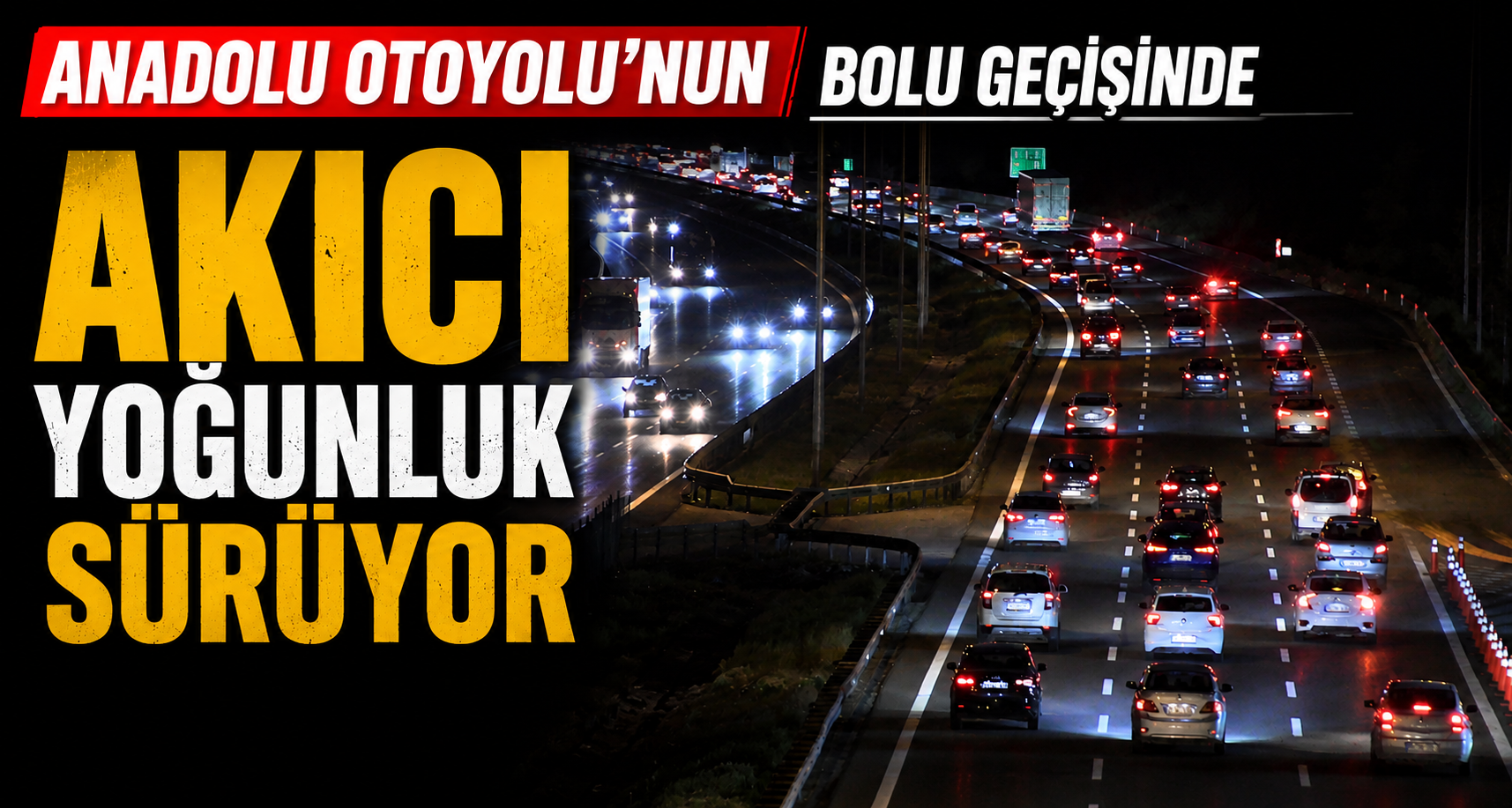 Anadolu Otoyolu'nun Bolu Geçişinde Akıcı Yoğunluk Sürüyor