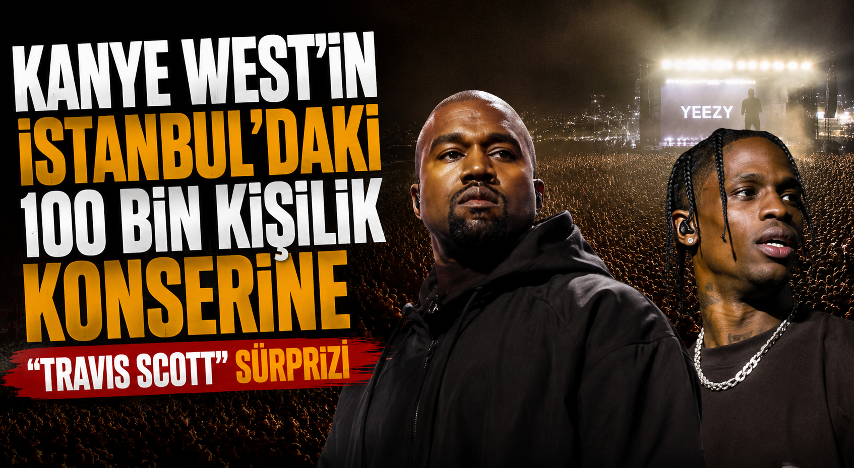 Kanye West’in İstanbul’daki 100 bin kişilik konserine 