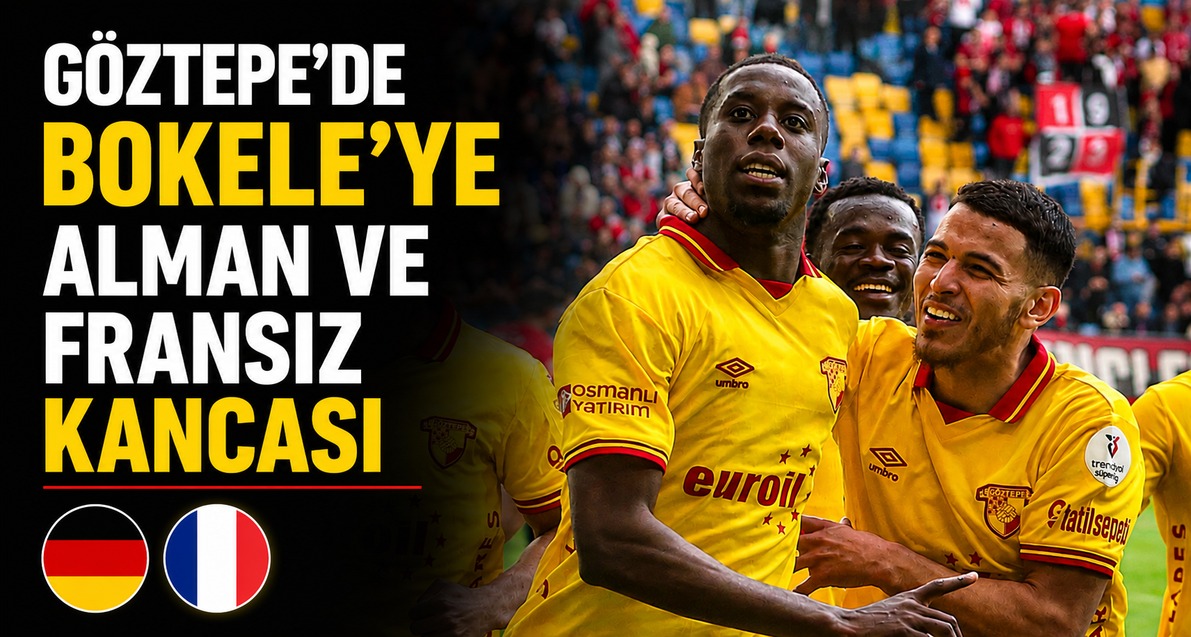 Göztepe'de Bokele'ye Alman ve Fransız kancası