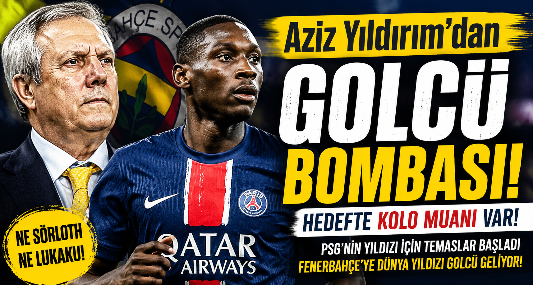 Aziz Yıldırım’dan Kolo Muani Bombası!