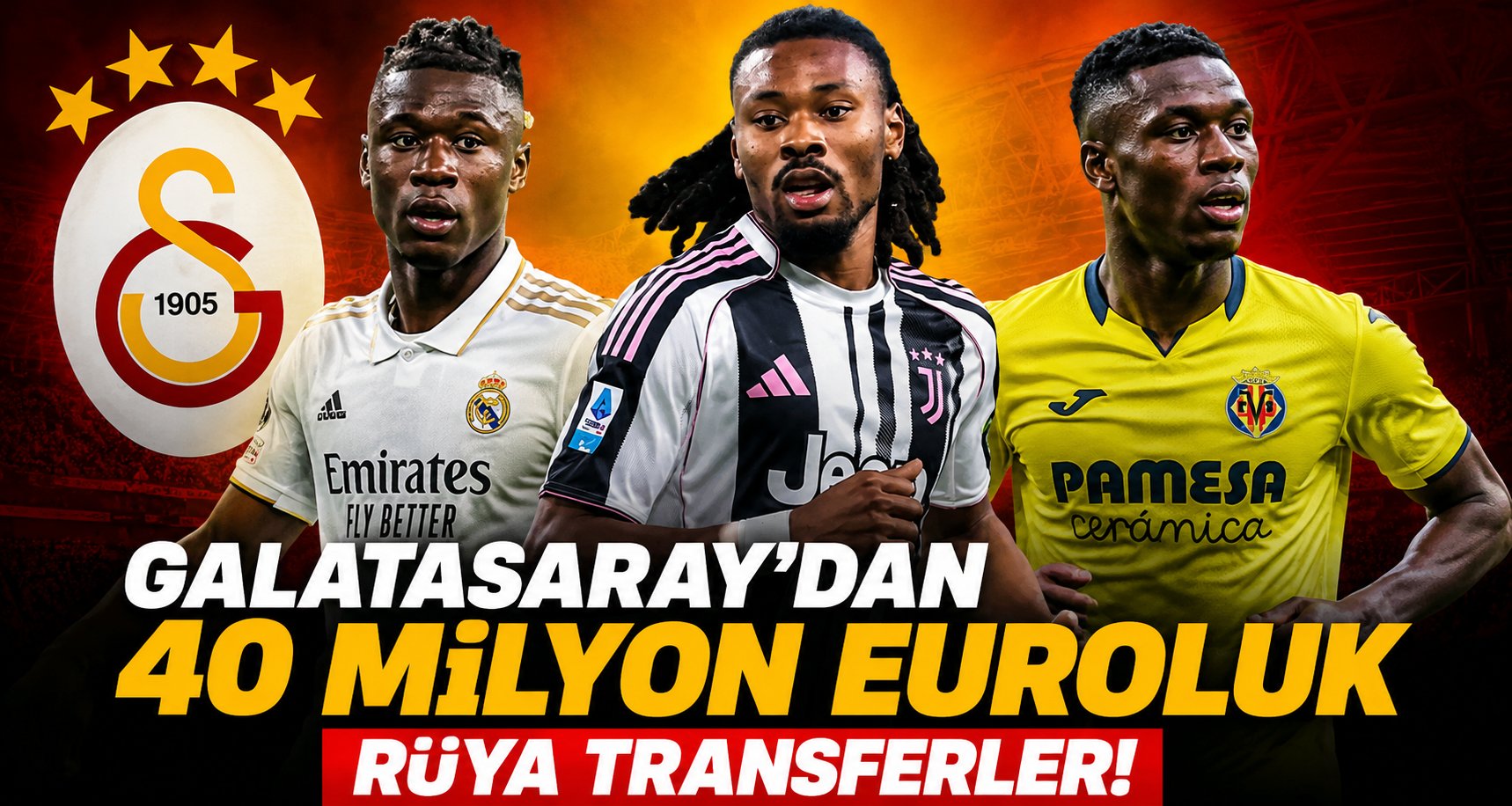 Galatasaray’dan 40 Milyon Euroluk Rüya Transferleri