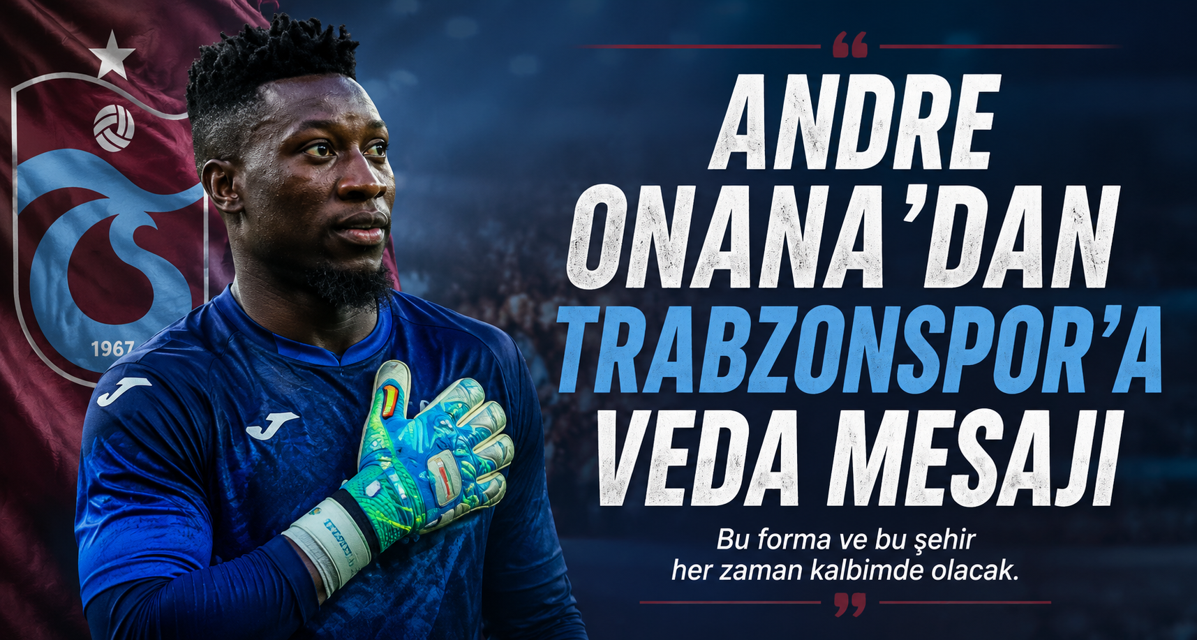 Andre Onana’dan Trabzonspor’a veda mesajı