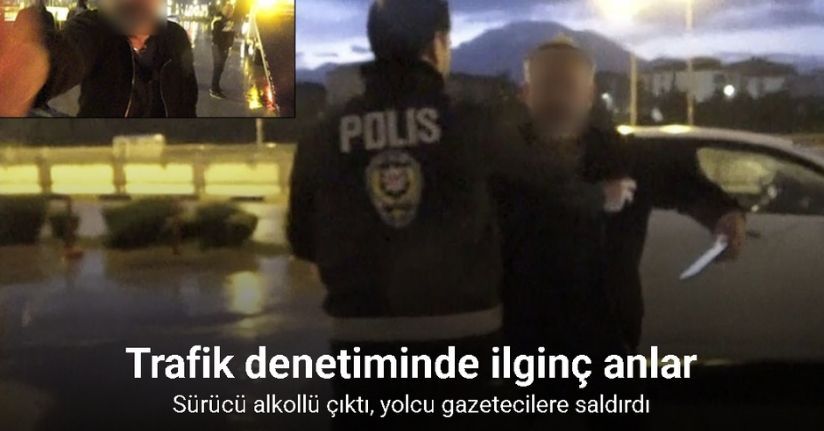 Sürücü alkollü çıktı, yolcu gazetecilere saldırdı