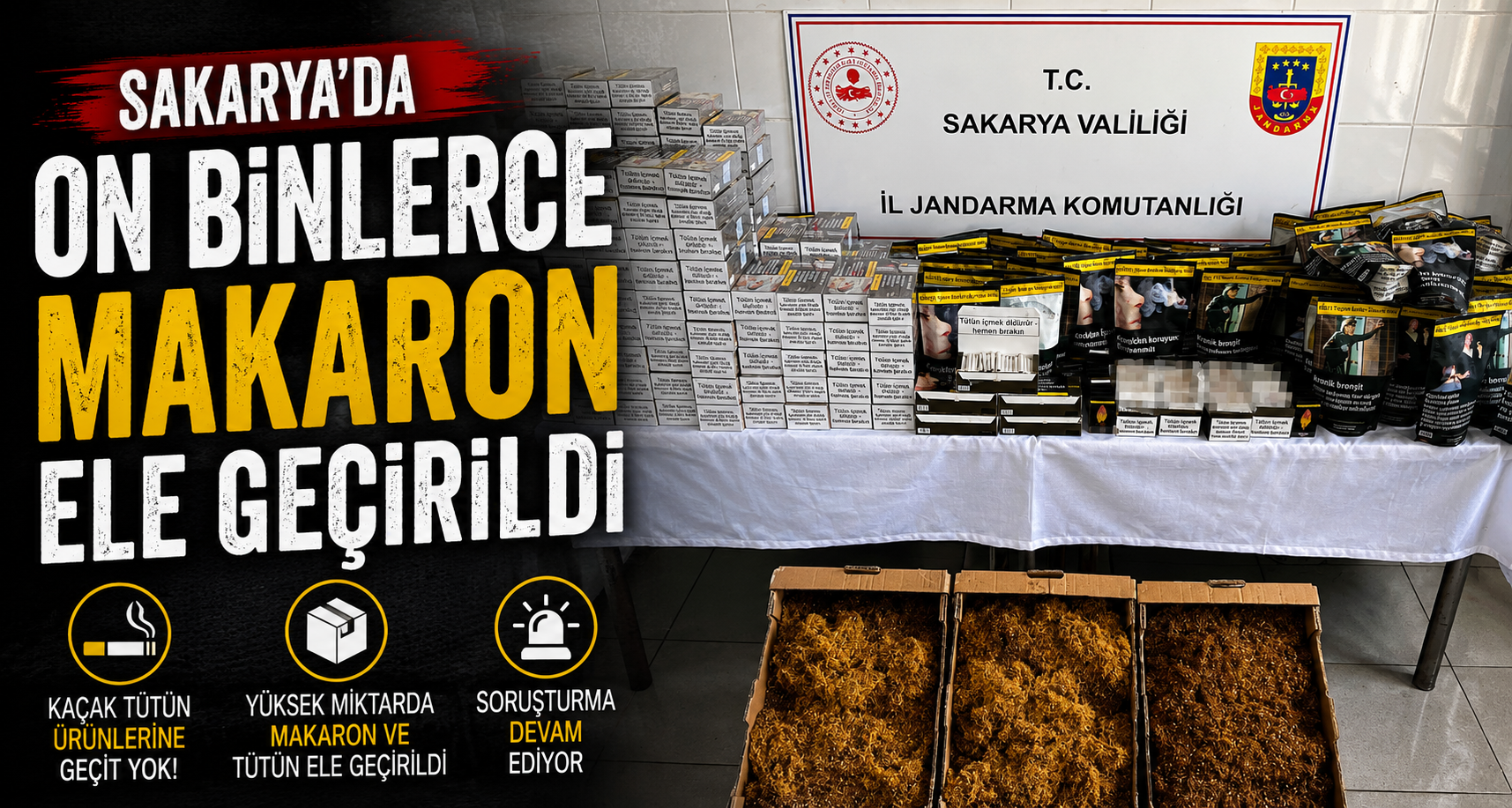 Sakarya’da on binlerce makaron ele geçirildi