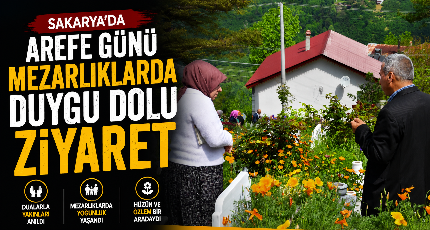 Sakarya’da arefe günü mezarlıklarda duygu dolu ziyaret