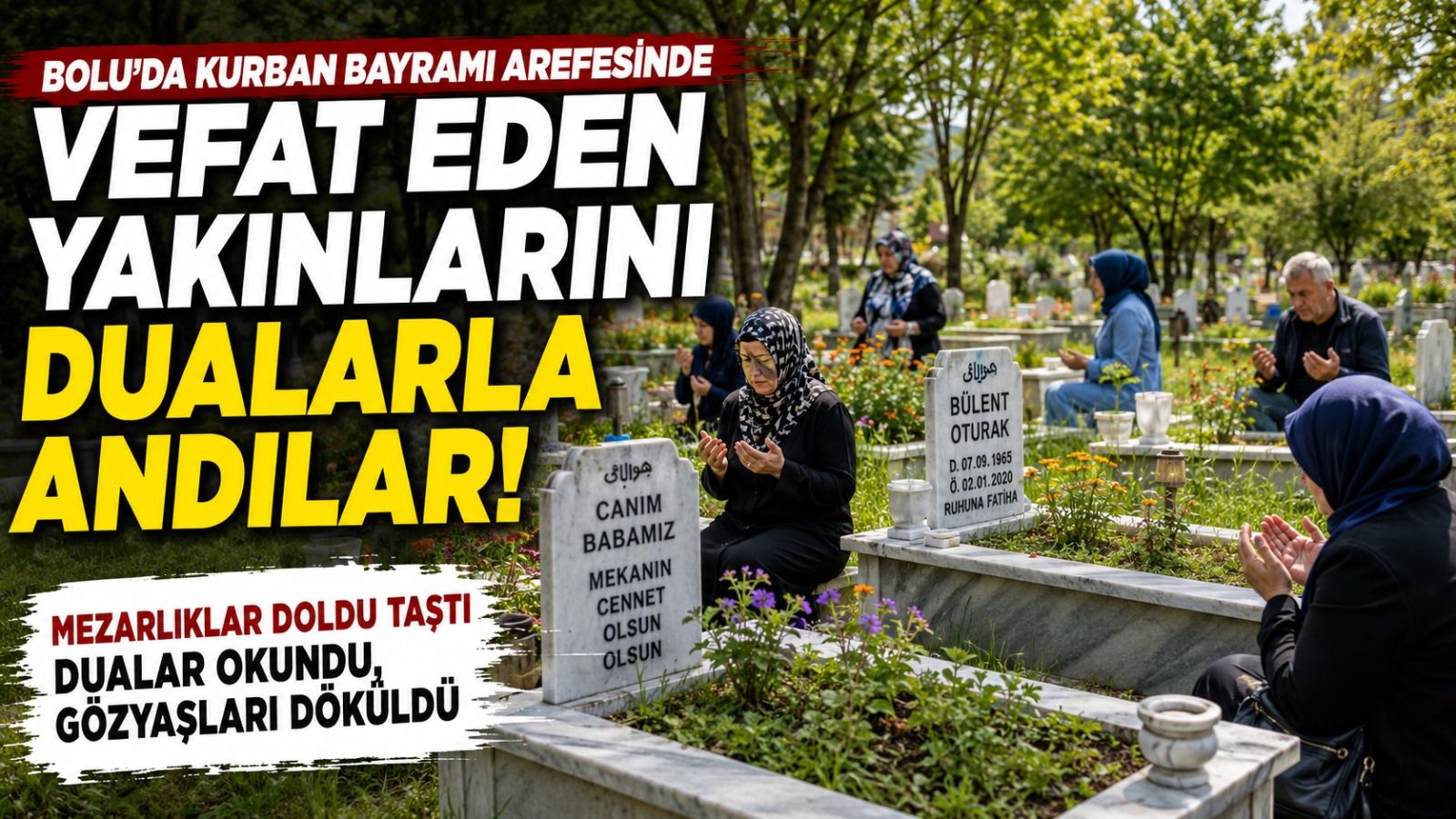 Bolu'da vatandaşlar arefe günü kabir başında dua etti