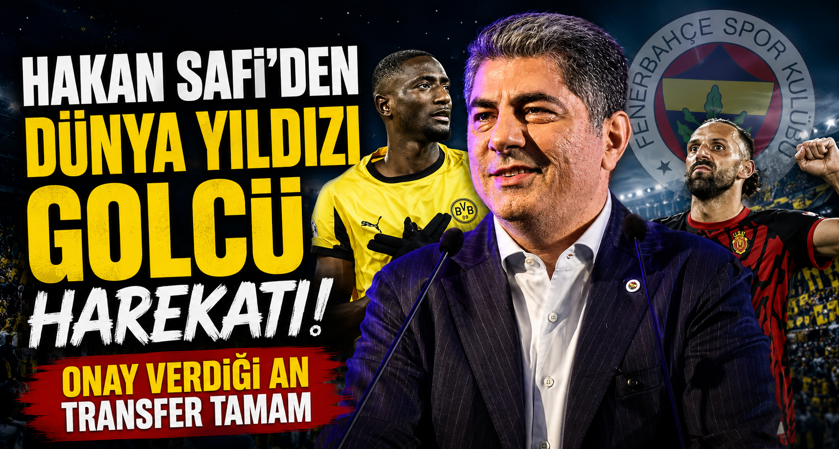 Hakan Safi’den dünya yıldızı golcü harekatı! Onay verdiği an transfer tamam