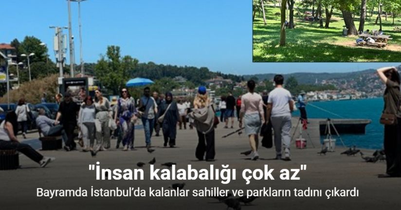 Bayramda İstanbul’da kalanlar sahiller ve parkların tadını çıkardı