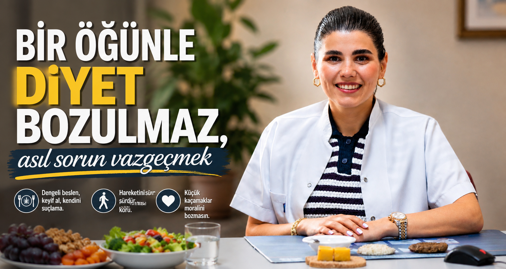 Bir öğünle diyet bozulmaz, asıl sorun vazgeçmek