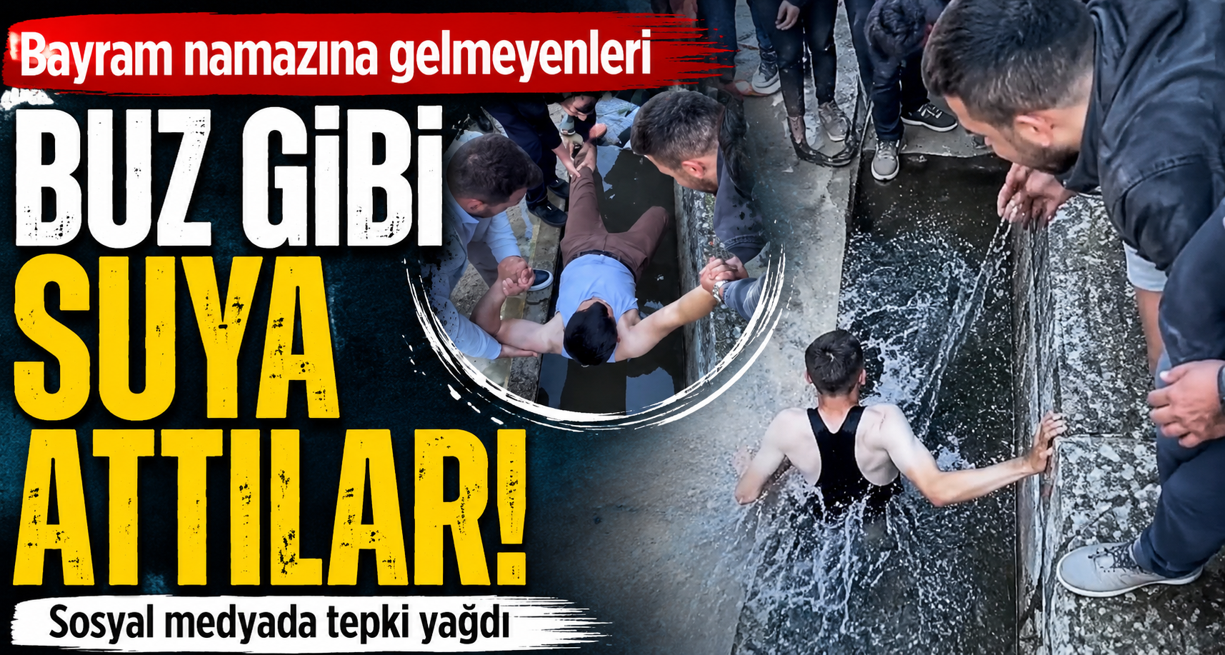 Bayram namazına gelmeyenleri buz gibi suya attılar