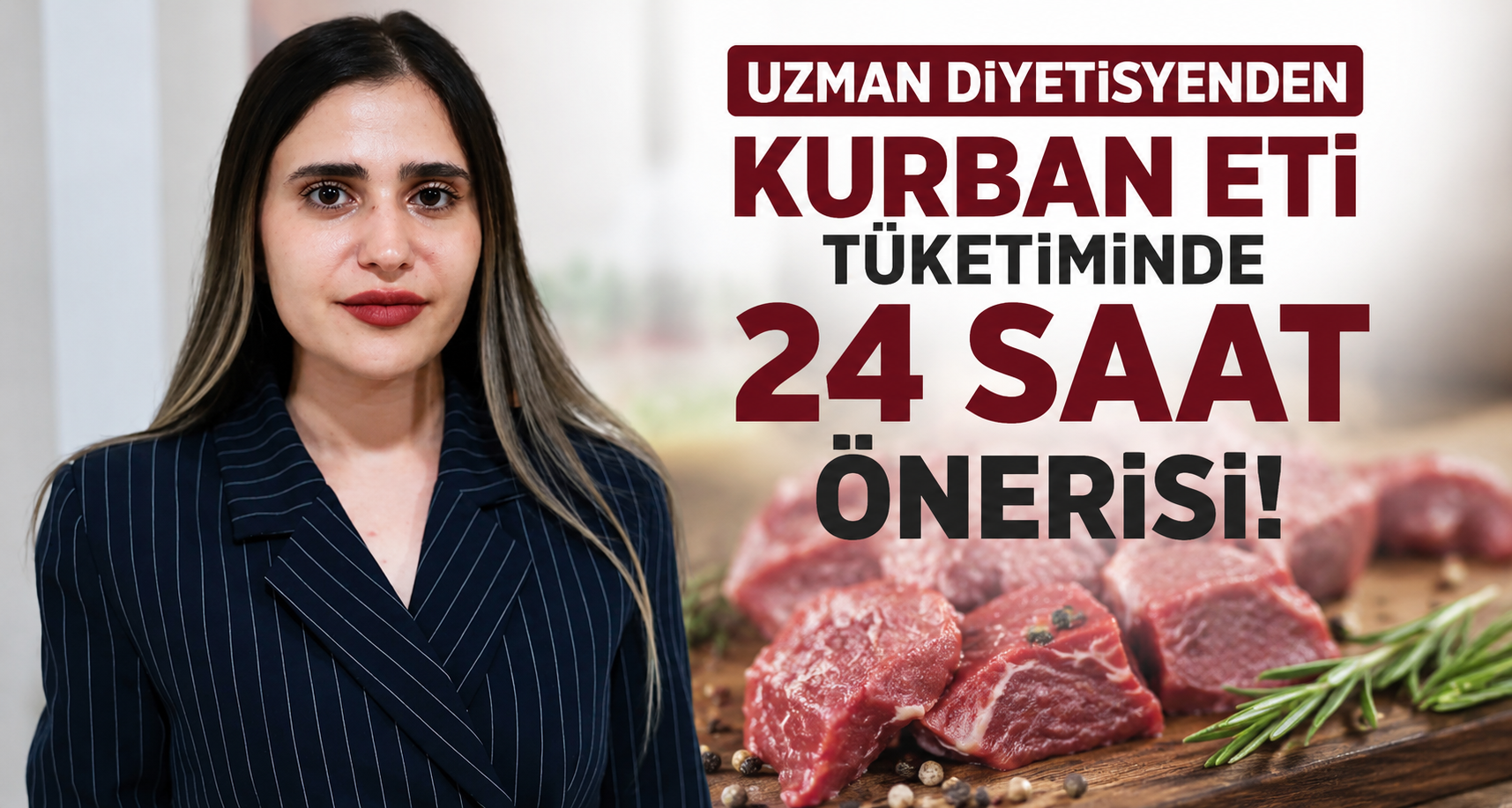 Uzman diyetisyenden kurban eti tüketiminde 24 saat önerisi