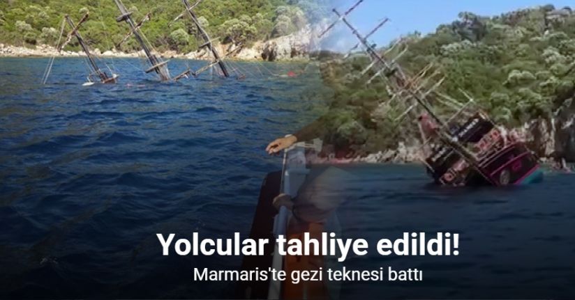 Marmaris’te gezi teknesi battı, yolcular tahliye edildi