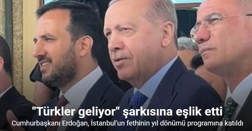 Cumhurbaşkanı Erdoğan, İstanbul’un fethinin yıl dönümü programına katıldı