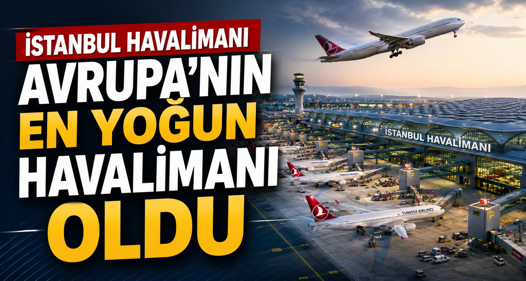 İstanbul Havalimanı Avrupa'nın En Yoğun Havalimanı Oldu