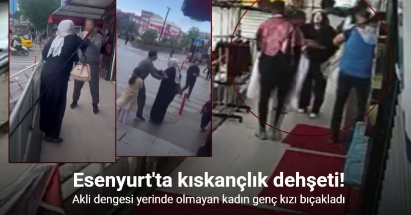 Kocamla ilişkin var dedi, genç kızı defalarca bıçakladı