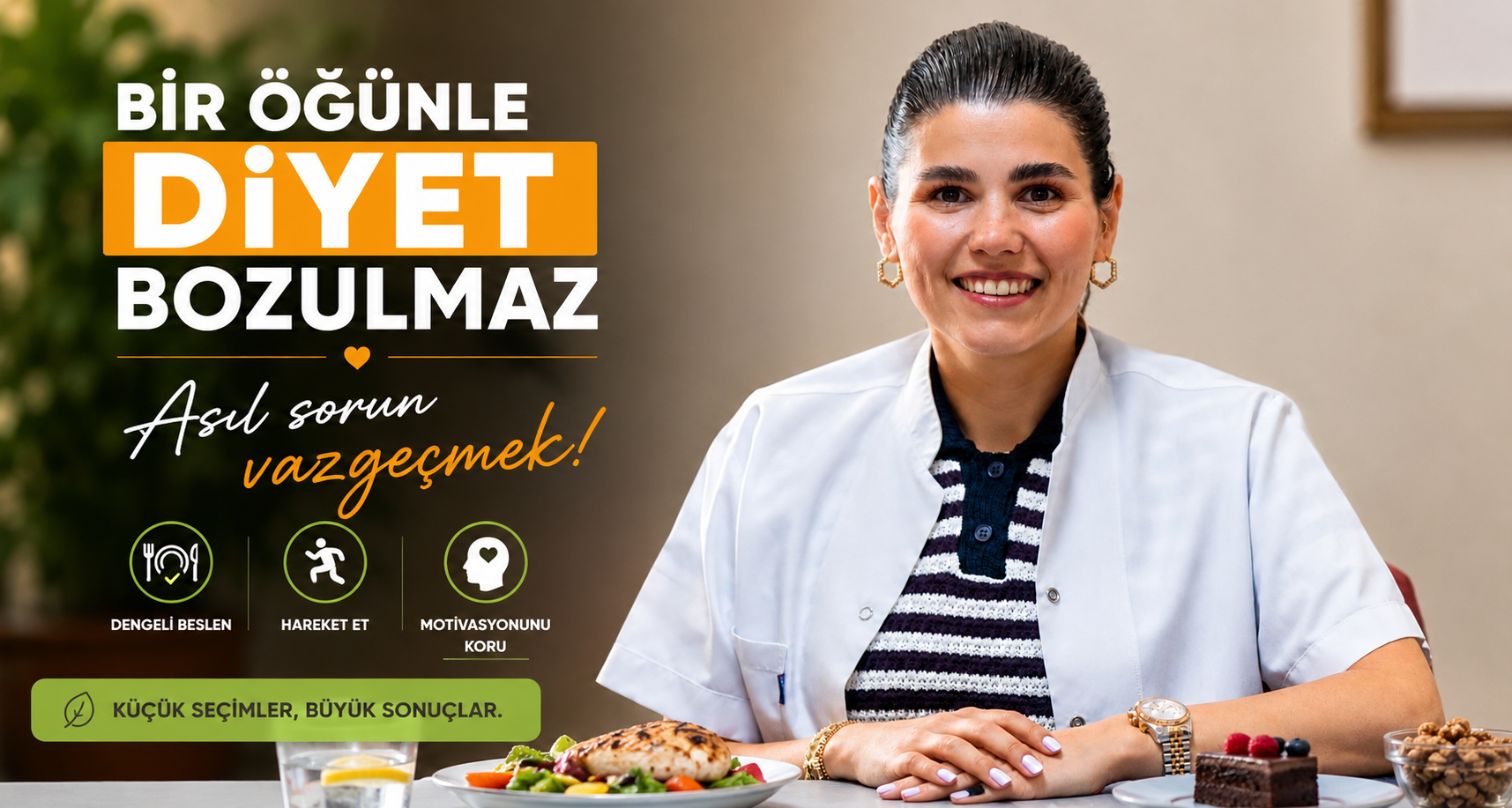 Bir öğünle diyet bozulmaz, asıl sorun vazgeçmek