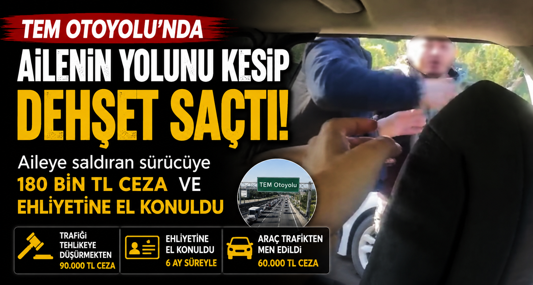 O Magandaya 180 bin TL ceza ve ehliyetine el konuldu