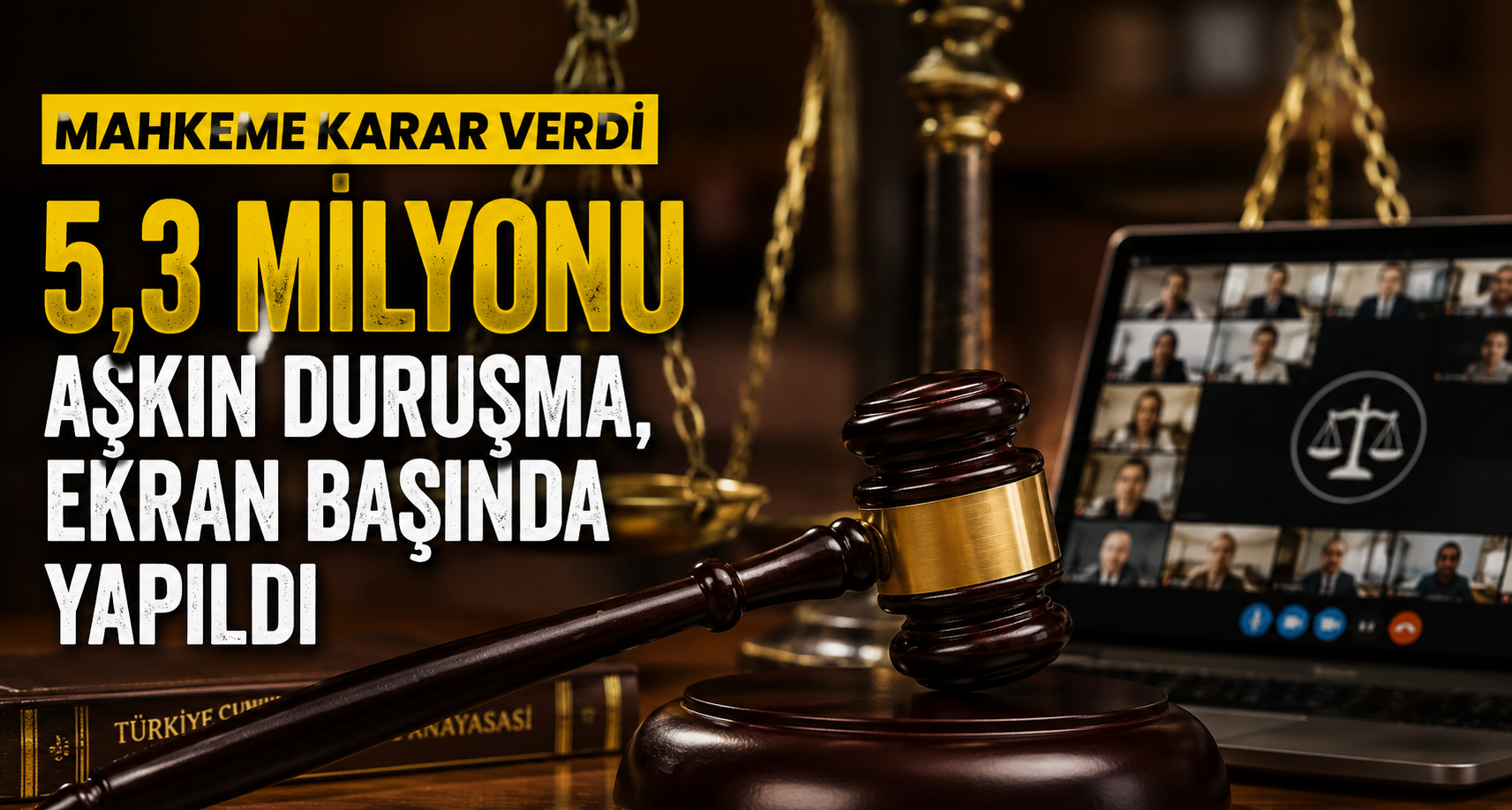 5,3 milyonu aşkın duruşma, ekran başında yapıldı