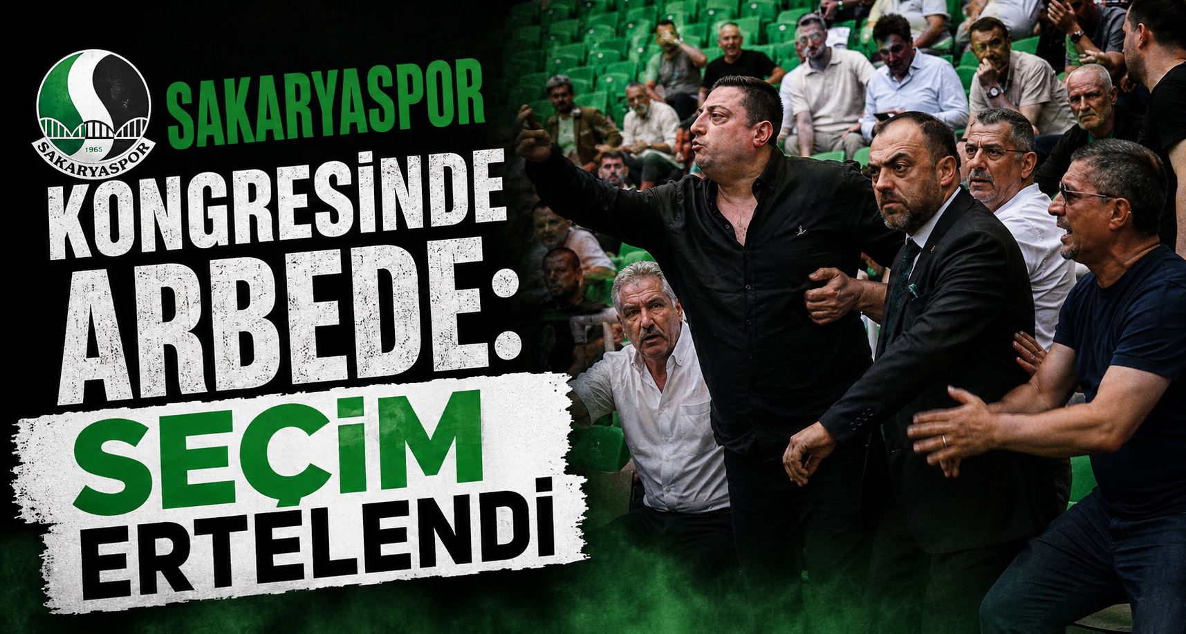 Sakaryaspor kongresinde arbede: Seçim ertelendi