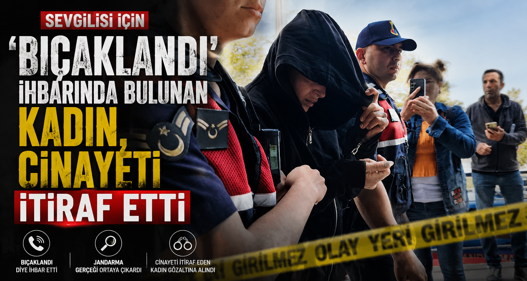Sevgilisi için ’bıçaklandı’ ihbarında bulunan kadın, cinayeti itiraf etti