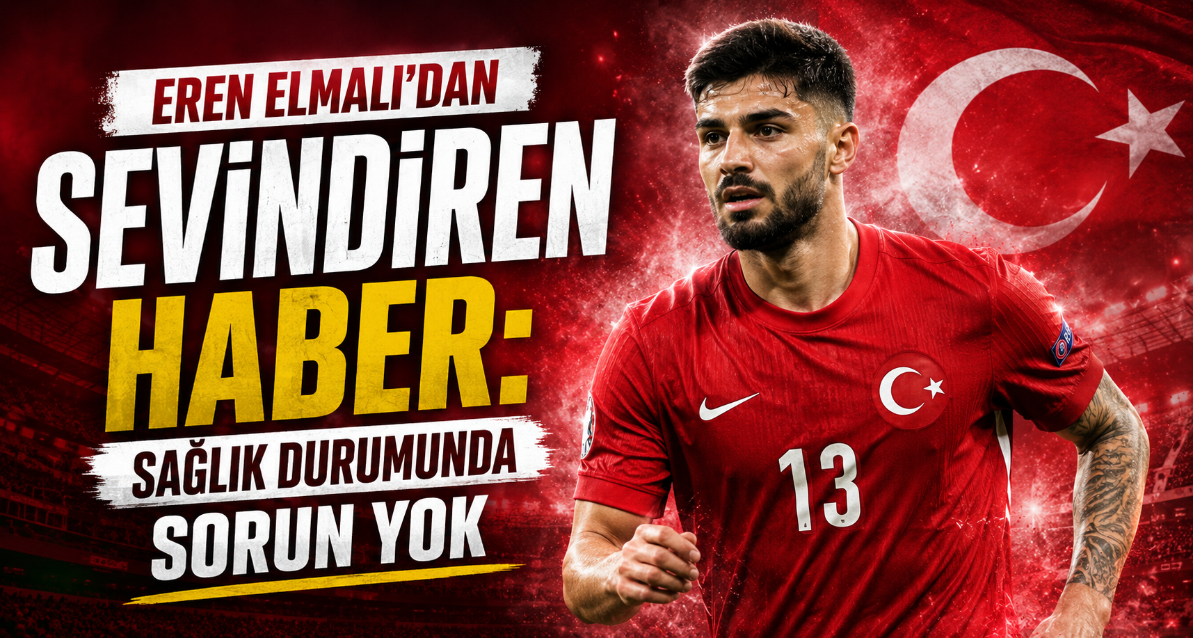 Eren Elmalı’dan Sevindiren Haber: Sağlık Durumunda Sorun Yok