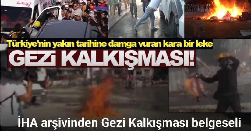 İHA arşivinden Gezi Kalkışması belgeseli