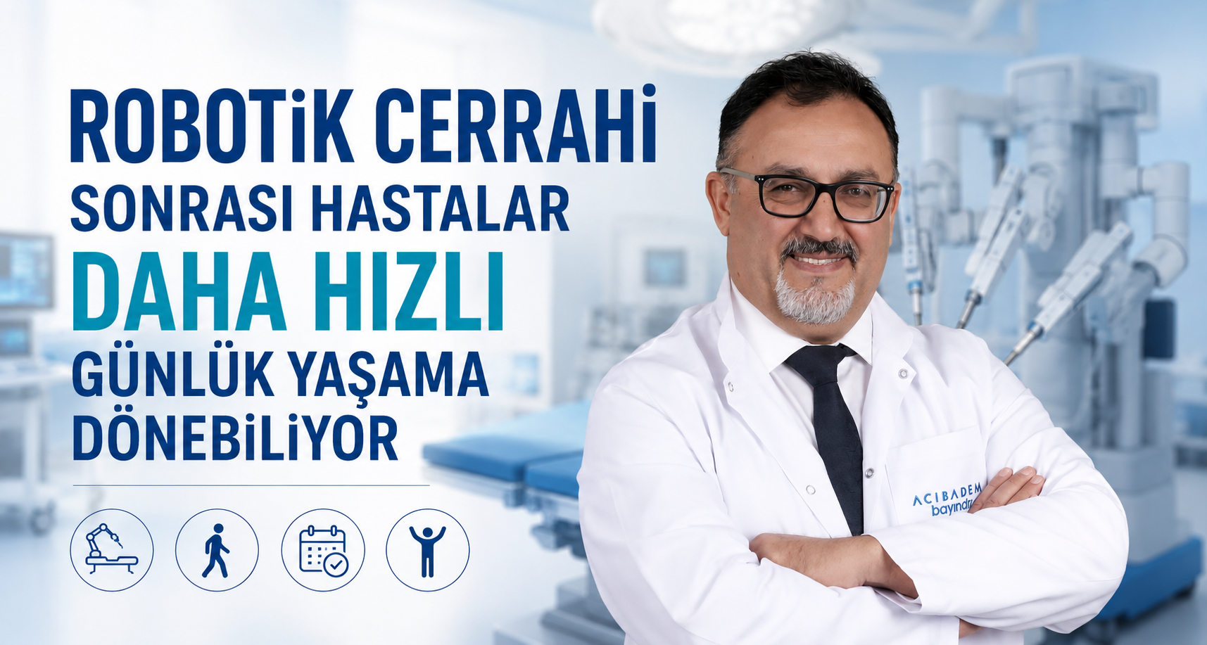 Robotik cerrahi sonrası hastalar daha hızlı günlük yaşama dönebiliyor