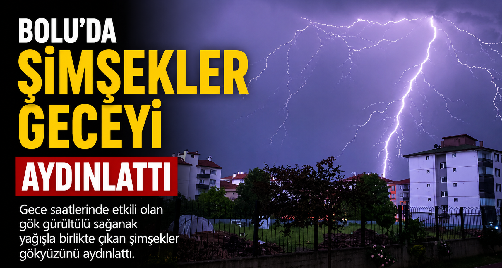Bolu’da şimşekler geceyi aydınlattı
