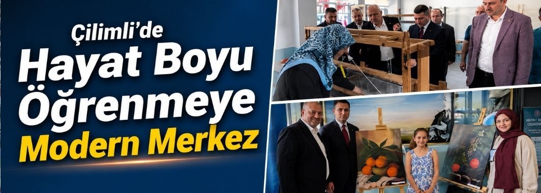 Çilimli’de Hayat Boyu Öğrenmeye Modern Merkez