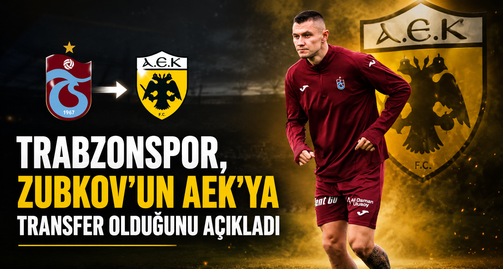 Trabzonspor, Zubkov’un AEK’ya transfer olduğunu açıkladı