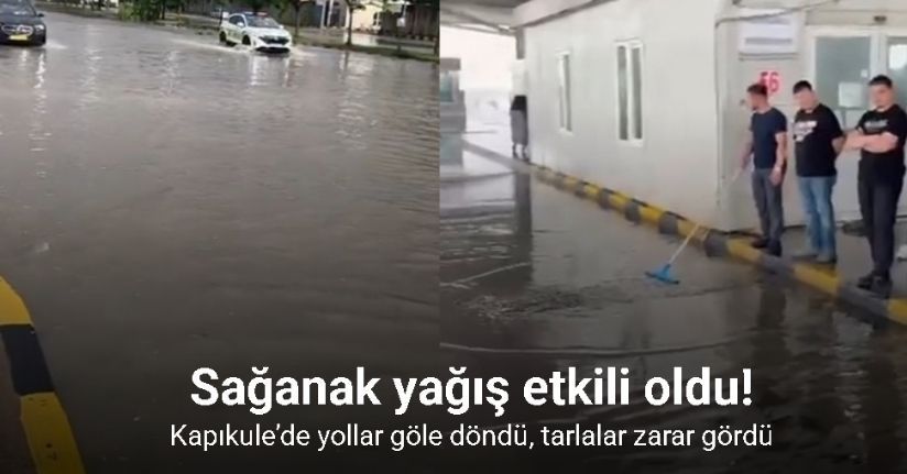 Kapıkule’de yollar göle döndü, tarlalar zarar gördü