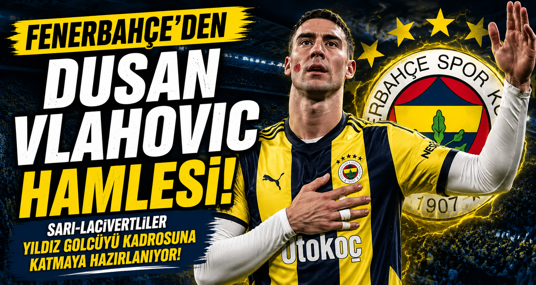 Fenerbahçe'den Dusan Vlahovic Hamlesi
