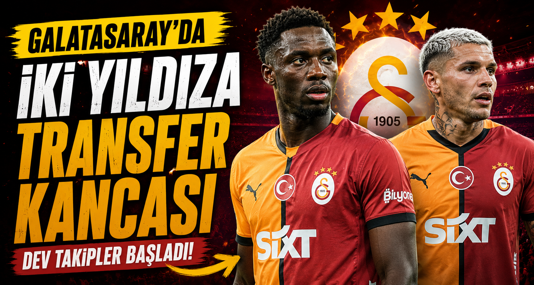 Galatasaray'da İki Yıldıza Transfer Kancası!