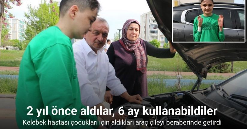 Kelebek hastası çocukları için aldıkları araç çileyi beraberinde getirdi