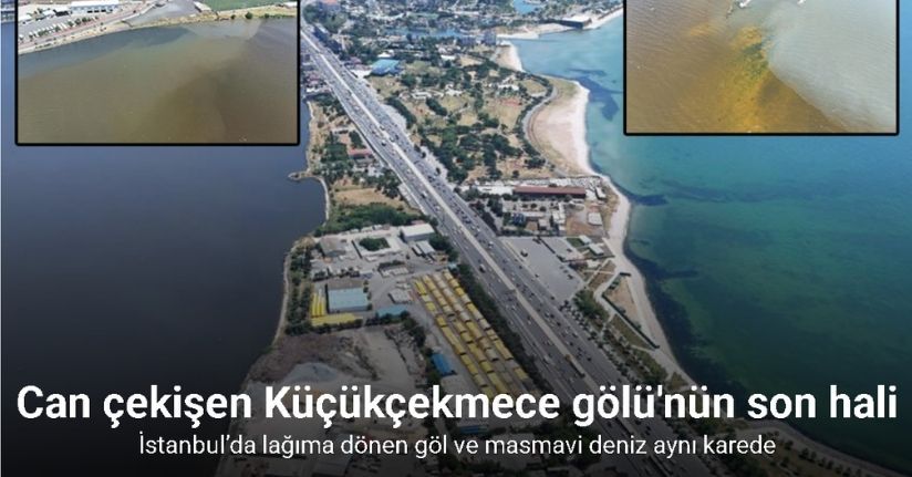 İstanbul’da lağıma dönen göl ve masmavi deniz aynı karede