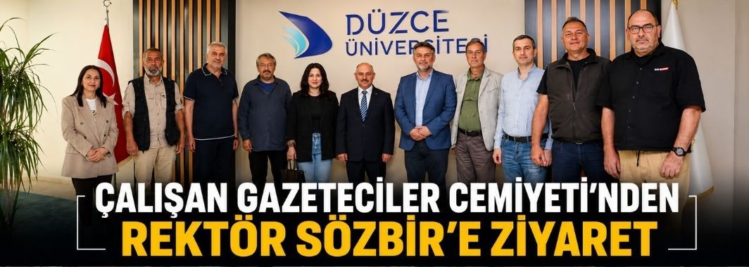 Çalışan Gazeteciler Cemiyeti’nden Rektör Sözbir’e Ziyaret
