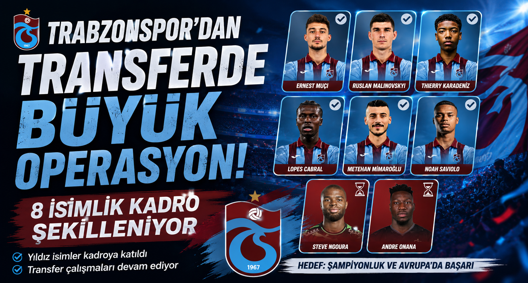 Trabzonspor'dan Transferde Büyük Operasyon! 8 İsimlik Kadro Şekilleniyor