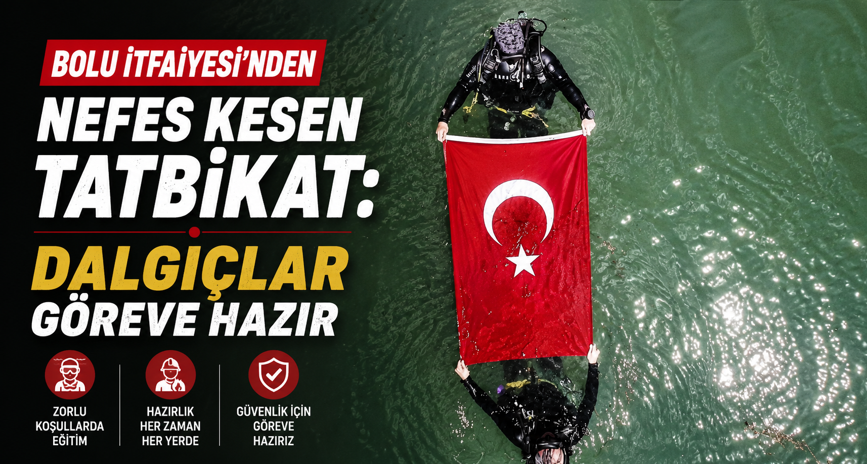 Bolu İtfaiyesi’nden nefes kesen tatbikat: Dalgıçlar göreve hazır