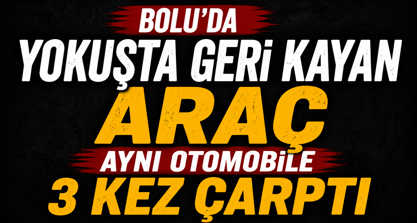 Bolu’da yokuşta geri kayan araç aynı otomobile 3 kez çarptı