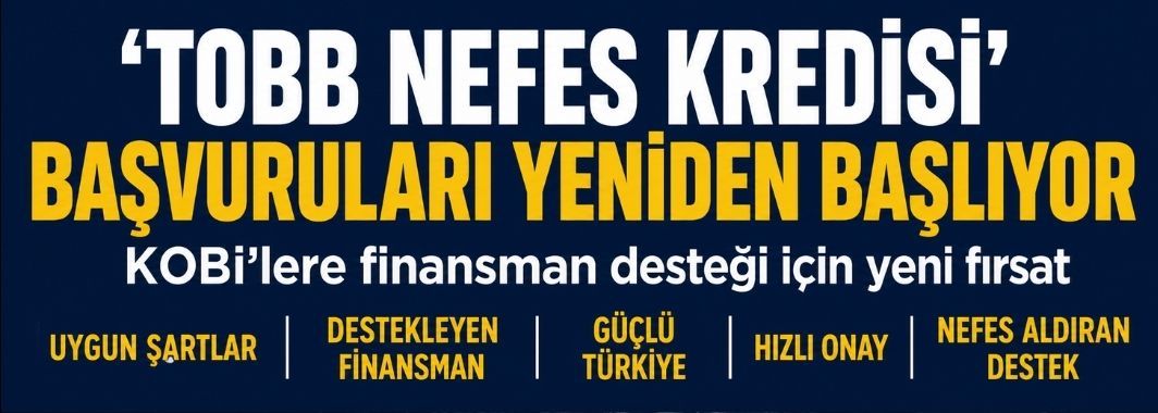 'TOBB Nefes Kredisi' başvuruları yeniden başlıyor